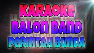 balon band perintah bunda karaoke [upl. by Yendic]