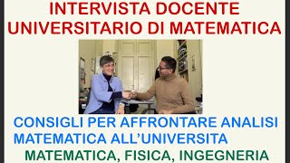 INTERVISTA DOCENTE UNIVERSITARIO DI MATEMATICA  Analisi all’Università [upl. by Kimball]