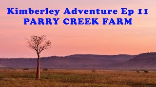 Kimberley Adventure Ep 11  Parry Creek Farm amp Wyndham [upl. by Alhan857]