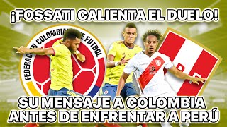 ¡Explosivas declaraciones de Fossati Manda un mensaje a Colombia ¡Así podría formar la Tricolor [upl. by Anigger569]