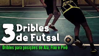 APRENDA 3 DRIBLES DE FUTSAL PARA ALA FIXO e PIVÔ [upl. by Laurella]