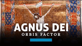 Agnus Dei Orbis Factor [upl. by Mureil]