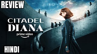 Citadel Diana 2024 Amazon Prime Review  Citadel Diana Review  Citadel Diana Review In Hindi [upl. by Cibis]