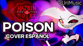 【UriMusic】POISON  HAZBIN HOTEL  COVER EN ESPAÑOL [upl. by Macmillan688]