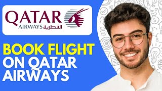 How to Book Flight on Qatar Airways 2024 Step by Step Tutorial [upl. by Arrait]