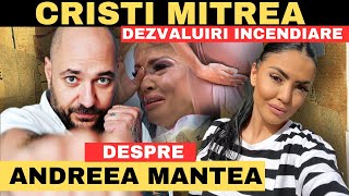 Cristi Mitrea DEZVALUIRI despre Andreea Mantea Rasturnare de situatie [upl. by Nnylyrehc]