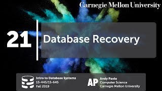 21  ARIES Database Recovery CMU Databases Systems  Fall 2019 [upl. by Eerol]