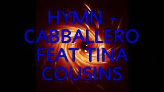 HYMN  CABBALLERO FEAT TINA COUSINS  RADIO EDIT [upl. by Dnana]