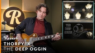 ThorpyFX The Deep Oggin ChorusVibrato  Reverb Tone Report [upl. by Ynnohj]