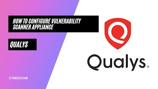 How to configure vulnerability scanner appliance Qualys [upl. by Thelma]