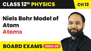 Niels Bohr Model of Atom  Atoms  Class 12 Physics Chapter 12  CBSE [upl. by Annia]