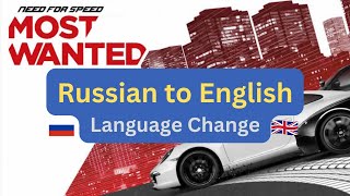 Need for Speed Most Wanted Russian to English Language Change With Audio [upl. by Siuqaj639]