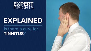 Expert Insights Is There a Cure for Tinnitus [upl. by Haral157]