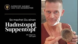 Hadnstoppl für Suppe  Brottopf selber machen [upl. by Rochell]