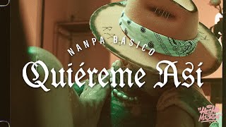 Nanpa Básico  Quiéreme Así Video Oficial [upl. by Lon]