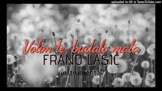 Frano Lasić  Volim te budalo mala instrumental [upl. by Nezah]