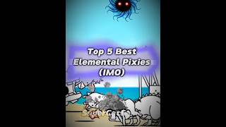 Top 5 Best Elemental Pixies IMO  Battle Cats fypシ゚ edit battlecats [upl. by Janeczka]