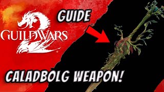 Guild wars 2 FULL Caladbolg guide [upl. by Isbella87]