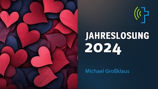 JAHRESLOSUNG 2024  MICHAEL GROSSKLAUS [upl. by Aihsemaj]