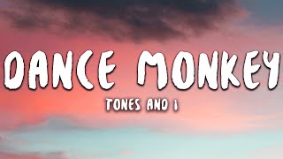 Tones And I  Dance Monkey Lyrics [upl. by Zeena454]