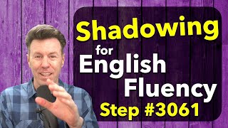 Shadowing English for Speaking Fluency [upl. by Aicemaj]