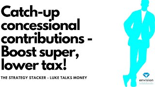 Catchup concessional contributions  Boost your super lower your tax [upl. by Long]