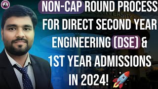 NonCAP Round process for Direct Second Year DSE Engineering and first year Admissions in 2024 🚀 [upl. by Sabas]