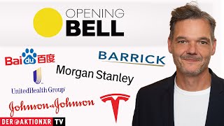 Opening Bell Morgan Stanley Johnson amp Johnson United Health Barrick Gold Baidu Tesla [upl. by Rehpotsyrk]