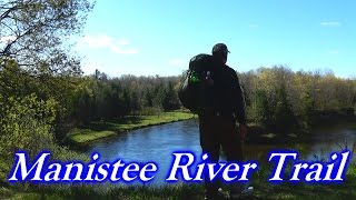 Backpacking Manistee River Trail  NCT 20 Mile Loop in Michigan 2017 [upl. by Delano770]