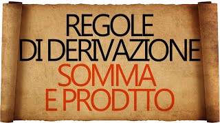 Regole di Derivazione  Derivata della Somma e Derivata del Prodotto [upl. by Aniger]