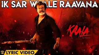 Ik Sar Waale Raavana  Lyric Video  Kaala Karikaalan  Rajinikanth  Pa Ranjith  Dhanush [upl. by Jayme]