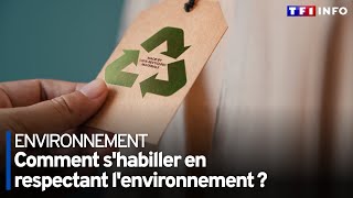 Comment shabiller en respectant lenvironnement [upl. by Thomsen218]