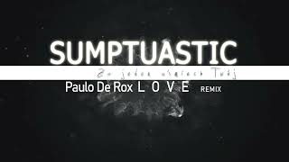 Sumptuastic  Za jeden uśmiech twój  Paulo De Rox love Remix [upl. by Alfredo]