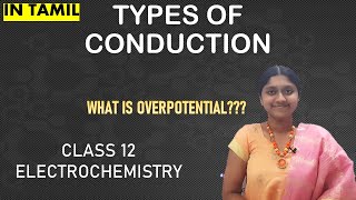 Conduction Types Overpotential Class 12 Electrochemistry In Tamil [upl. by Nodarse]