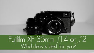 Fujinon XF 35mm f14 or f2  Which quotnifty fiftyquot lens is best for you [upl. by Remot]