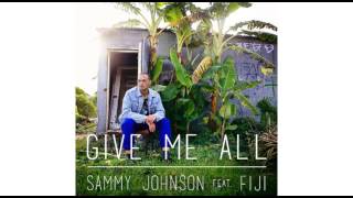 Sammy J Feat Fiji  Give Me All [upl. by Chivers]