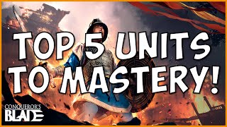 Conquerors Blade Top 5 Units To Mastery Guide [upl. by Anaxor]