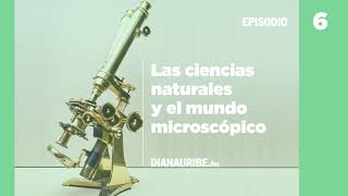 Las ciencias naturales y el mundo microscópico [upl. by Adnawak]