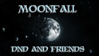 MoonFall  Session 1  DampD and Friends [upl. by Iridis]