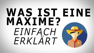 Kant Was ist eine Maxime Einfach erklärt AMODO Philosophie begreifen [upl. by Maxama]