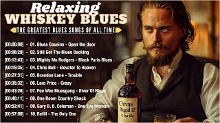 Relaxing Whiskey Blues Music Lyrics Album  Best Whiskey Blues Songs of All Time  Blues Playlist [upl. by Veriee]