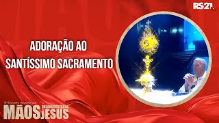 Adoração ao Santíssimo  10° Encontro das Mãos Ensanguentadas de Jesus [upl. by Guido]