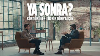 Ya Sonra Sürdürülebilir Bir Dünya İçin  Teknoloji [upl. by Mair]