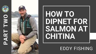 How to Dipnet for Salmon at Chitina Part 2  Eddy Fishing [upl. by Leena]