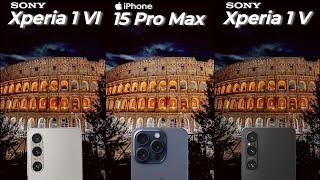 Sony Xperia 1 VI VS iPhone 15 Pro Max VS Sony Xperia 1 V  Camera Test Comparison [upl. by Raphael462]