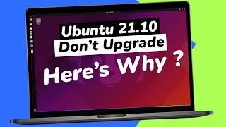 Ubuntu 2110 EVERYTHING You Need to Know  Should You UPGRADE [upl. by Ahsie]