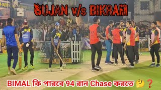 SUJAN  On Fire 🔥 “SUJAN” vs “BIKRAM”  🔥HighVoltage🔥 94 Run Chase 🔥 Danger Batting  Twister 23 [upl. by Anialeh]