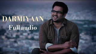 DARMIYAAN  Full Audio Song  Shafqat Amanat Ali Khan  Clinton cerejo [upl. by Ahsier843]