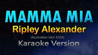 MAMMA MIA  Ripley Alexander Karaoke Version [upl. by Slater]