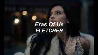 eras of us  fletcher lyrics [upl. by Lonne270]